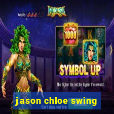 jason chloe swing